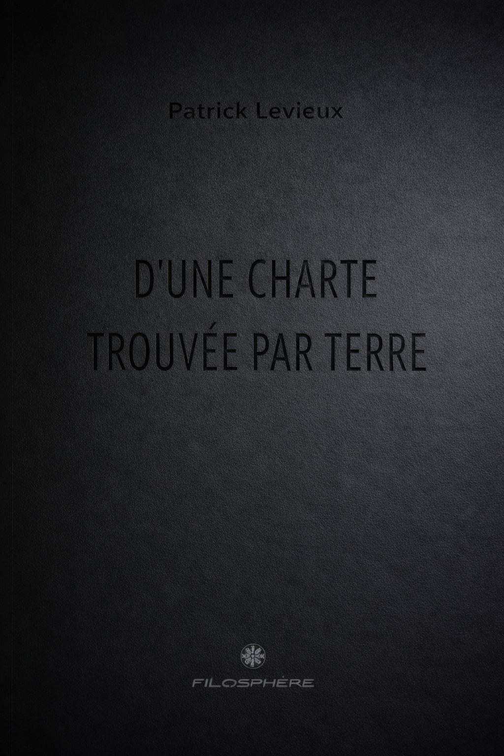 Couverture noire de D’une charte trouvée par terre, publiée par Filosphère